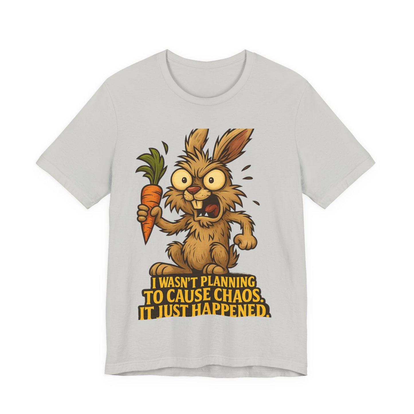 Funny Bunny T-Shirt — "I Wasn't Planning to Cause Chaos, It Just Happened" Cartoon Tee