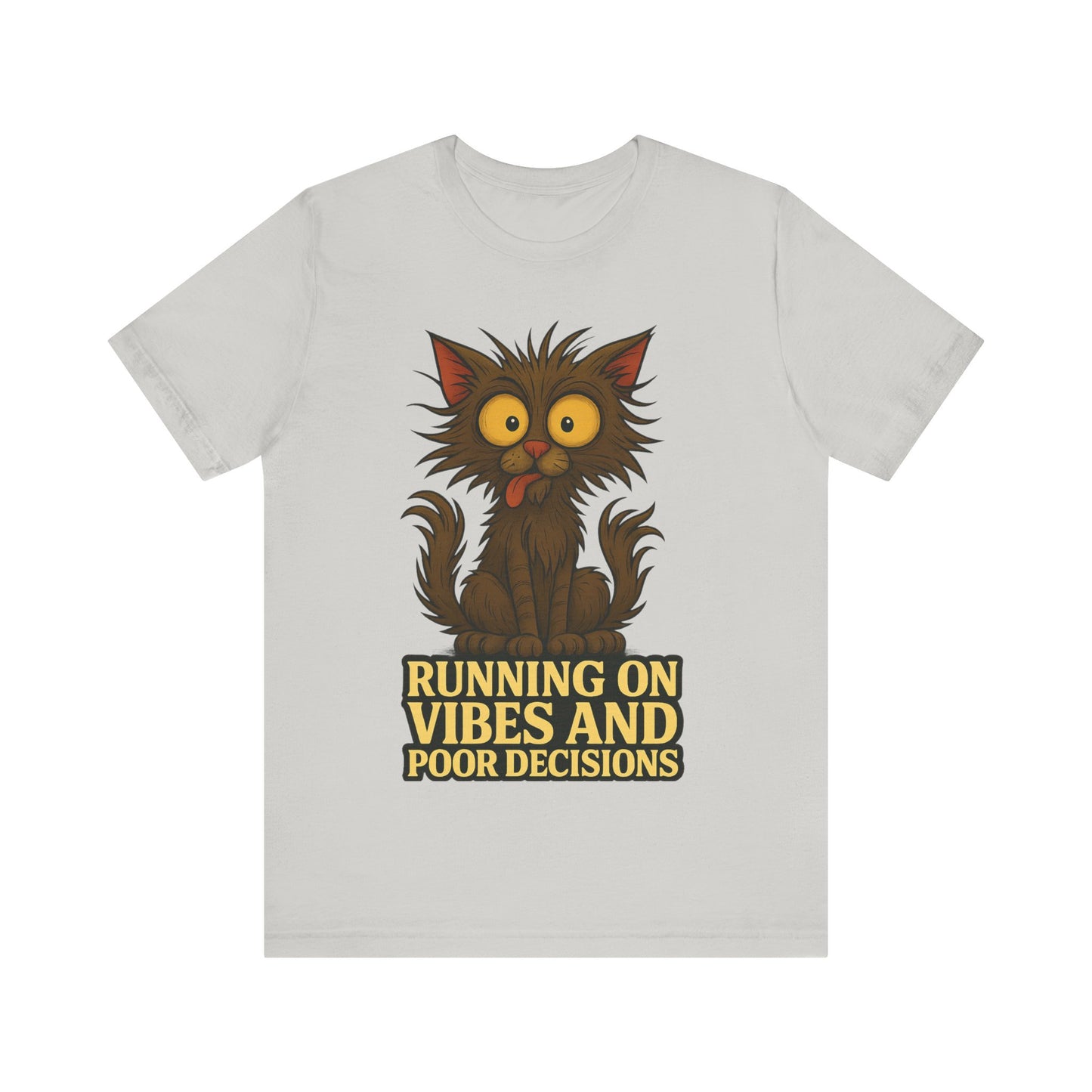 Funny Cat T-Shirt — "Running on Vibes and Poor Decisions" Graphic Tee