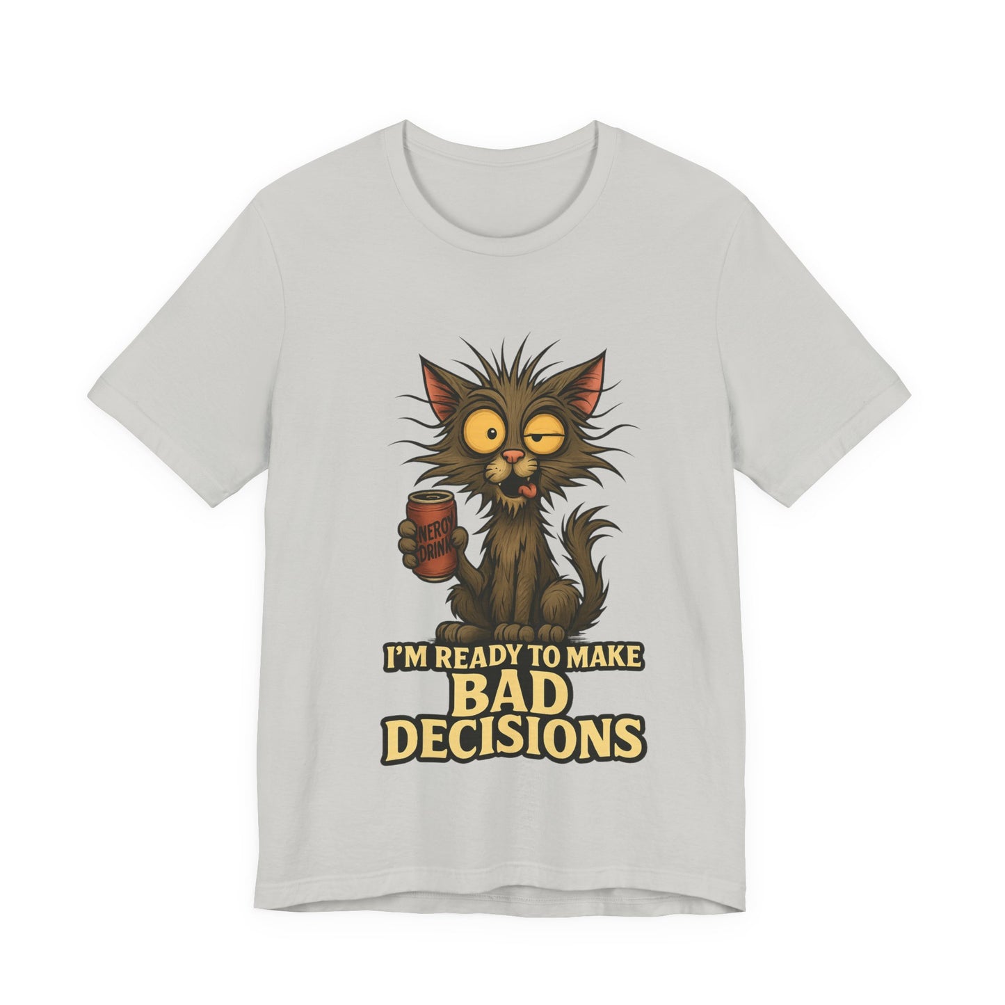 I'm Ready To Make Bad Decisions Cat T-Shirt