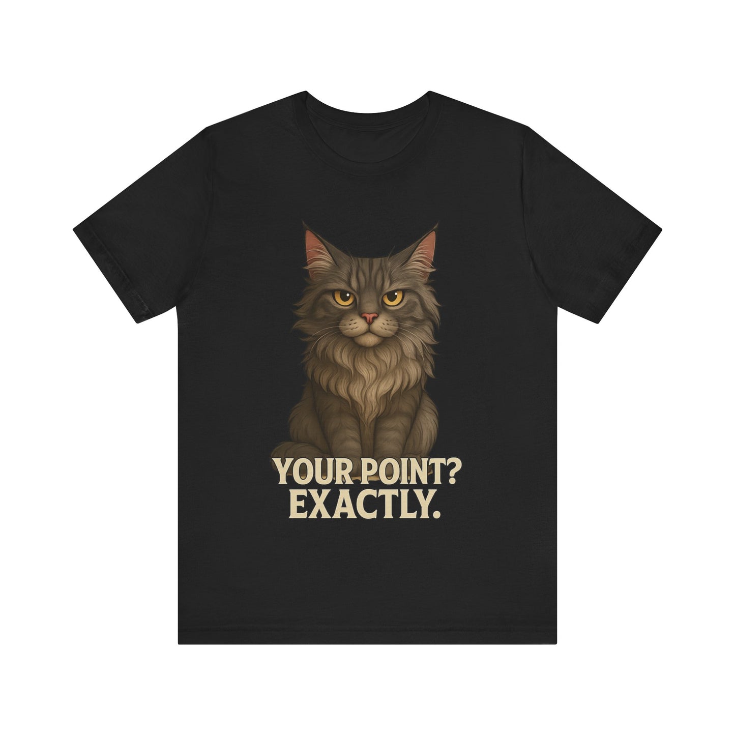Cat Graphic Tee — "Your Point? Exactly." Sarcastic Maine Coon T-Shirt