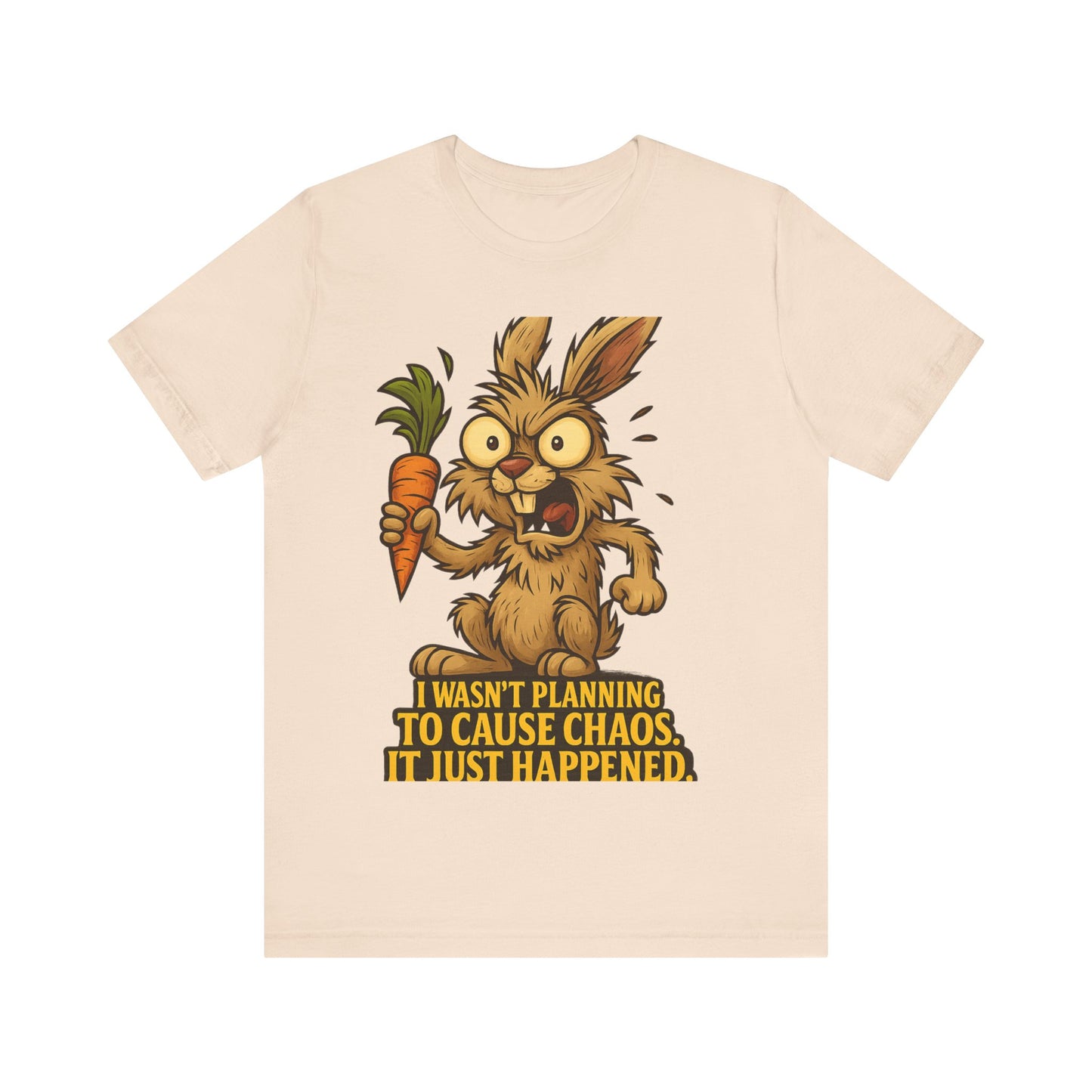 Funny Bunny T-Shirt — "I Wasn't Planning to Cause Chaos, It Just Happened" Cartoon Tee