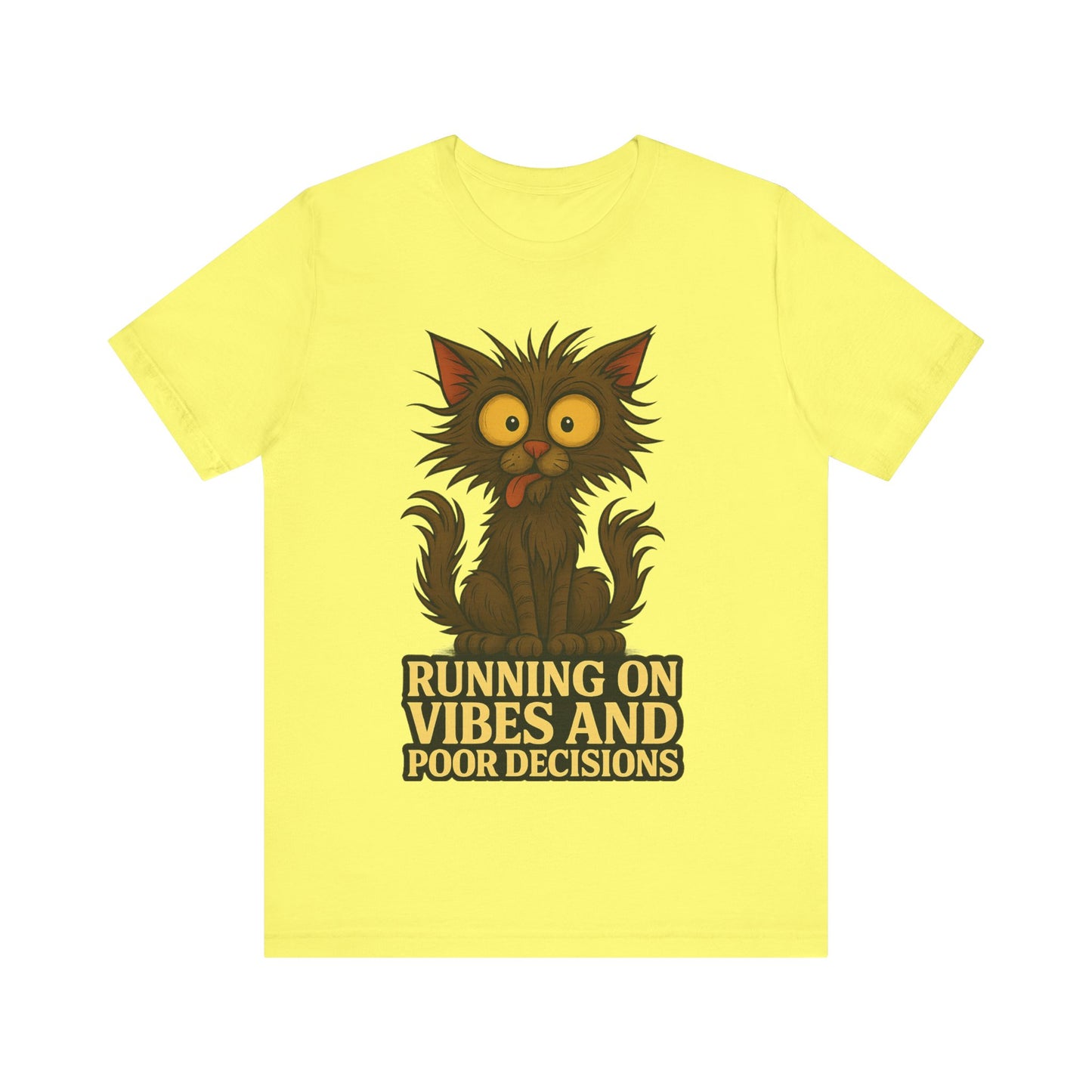 Funny Cat T-Shirt — "Running on Vibes and Poor Decisions" Graphic Tee