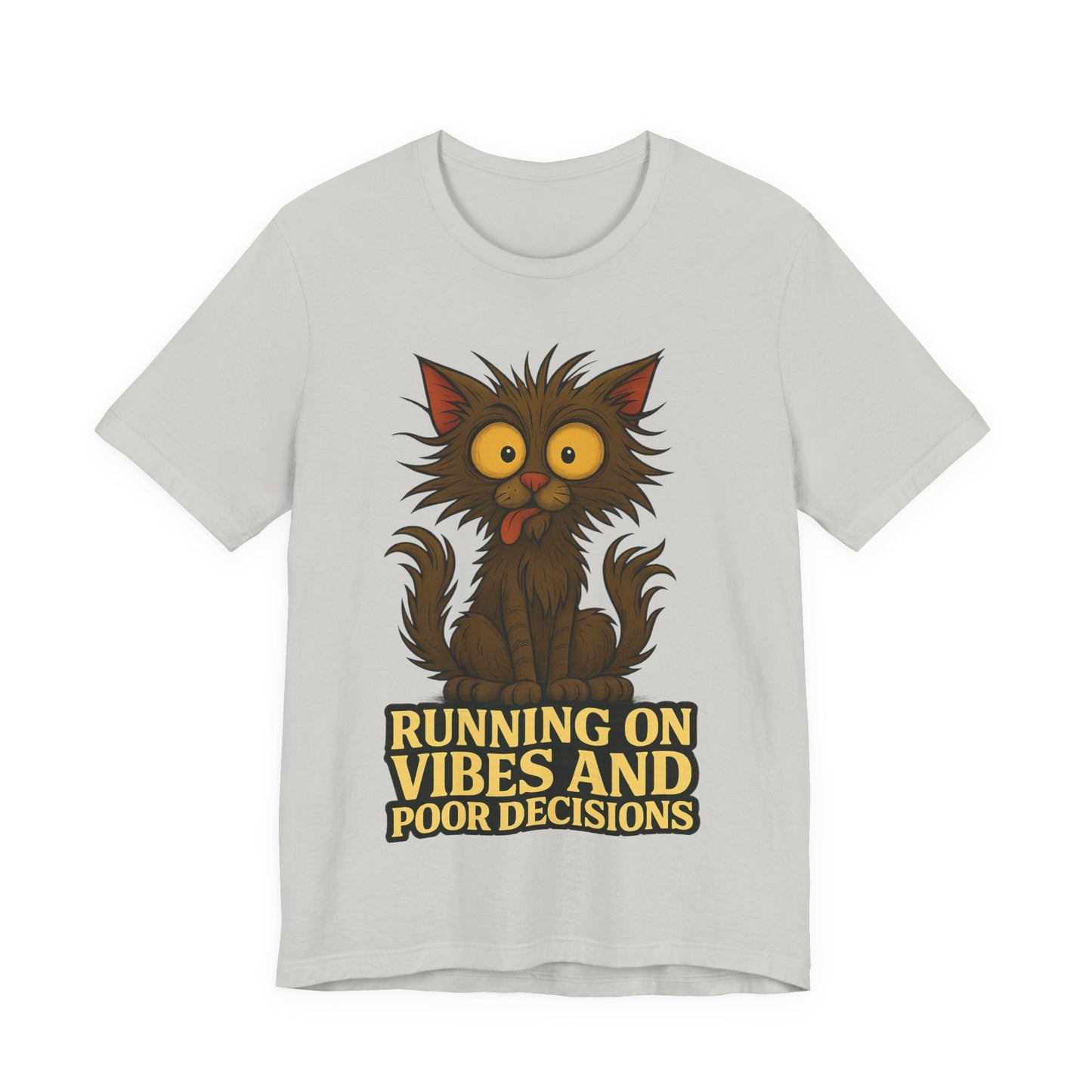 Funny Cat T-Shirt — "Running on Vibes and Poor Decisions" Graphic Tee