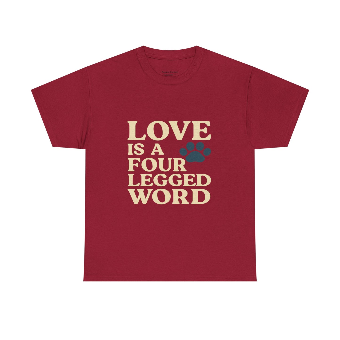 Love is a Four Legged Word Tee, Pet Lover Gift, Unisex Cotton Shirt, Animal Rescue Tee, Perfect for Dog Lovers, Casual Everyday Wear