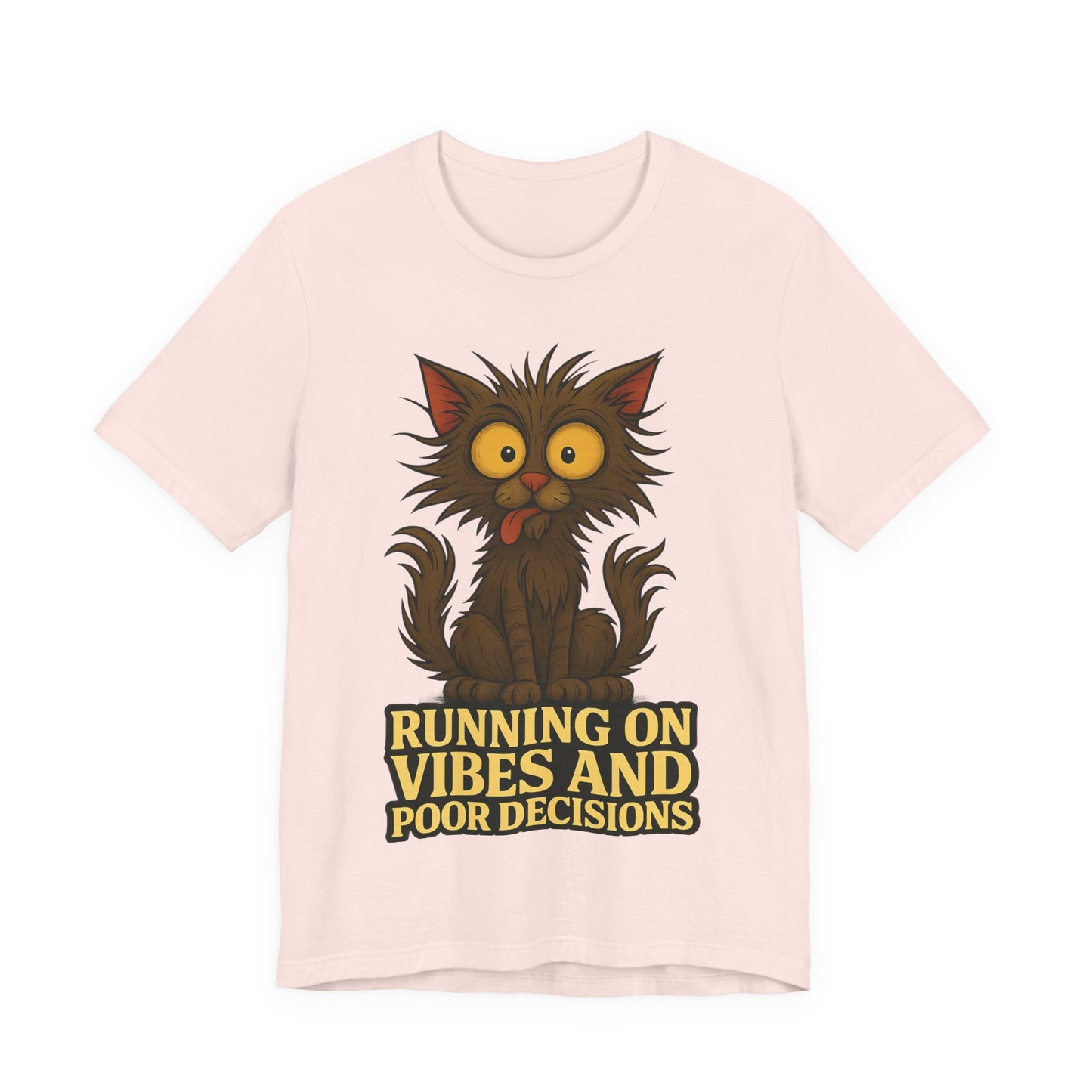 Funny Cat T-Shirt — "Running on Vibes and Poor Decisions" Graphic Tee