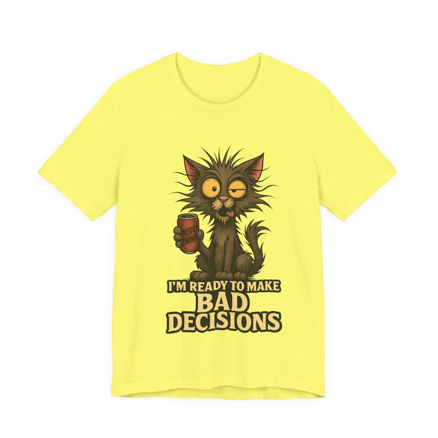 I'm Ready To Make Bad Decisions Cat T-Shirt