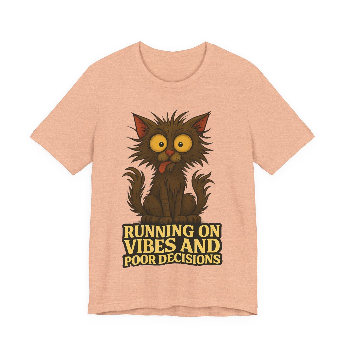 Funny Cat T-Shirt — "Running on Vibes and Poor Decisions" Graphic Tee