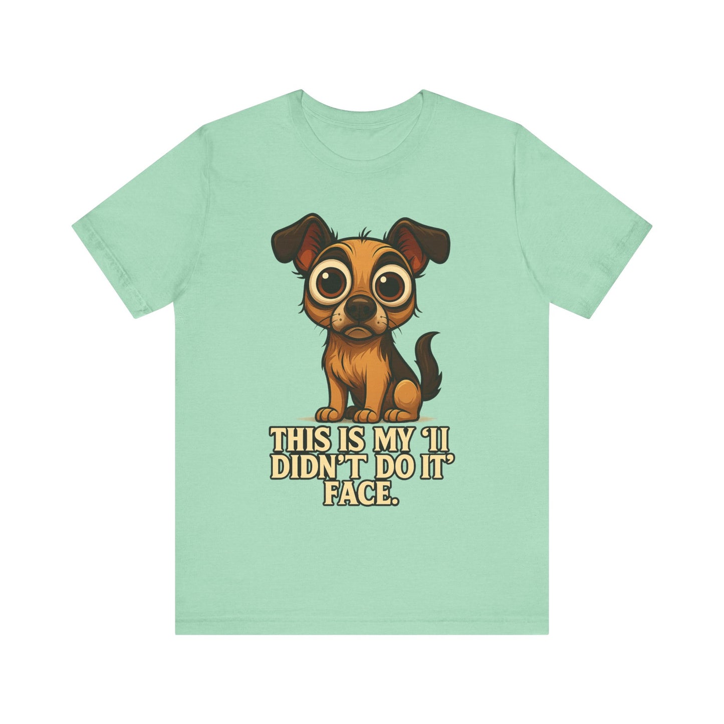 Cute Puppy 'This Is My I Didn’t Do It Face' T-Shirt