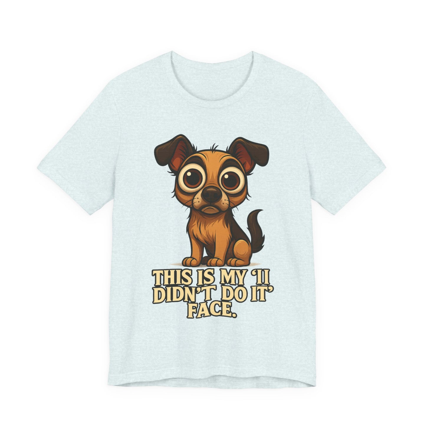 Cute Puppy 'This Is My I Didn’t Do It Face' T-Shirt