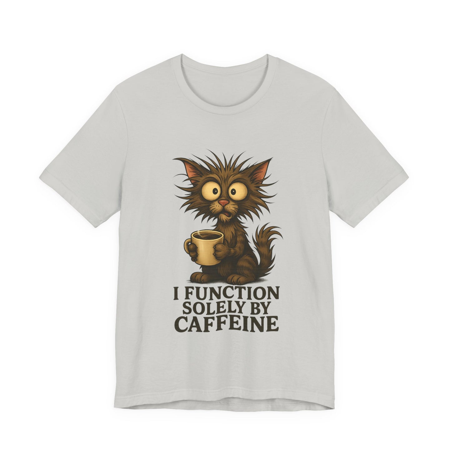 Caffeine Cat Tee — "I Function Solely by Caffeine" Coffee Lover Shirt