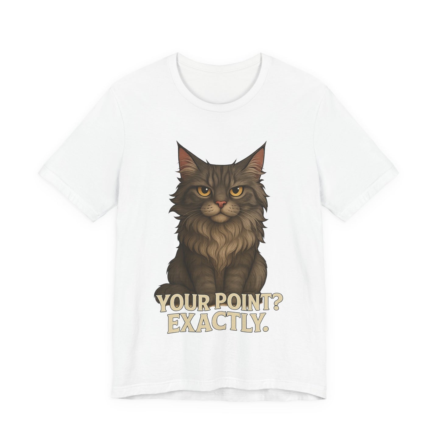 Cat Graphic Tee — "Your Point? Exactly." Sarcastic Maine Coon T-Shirt