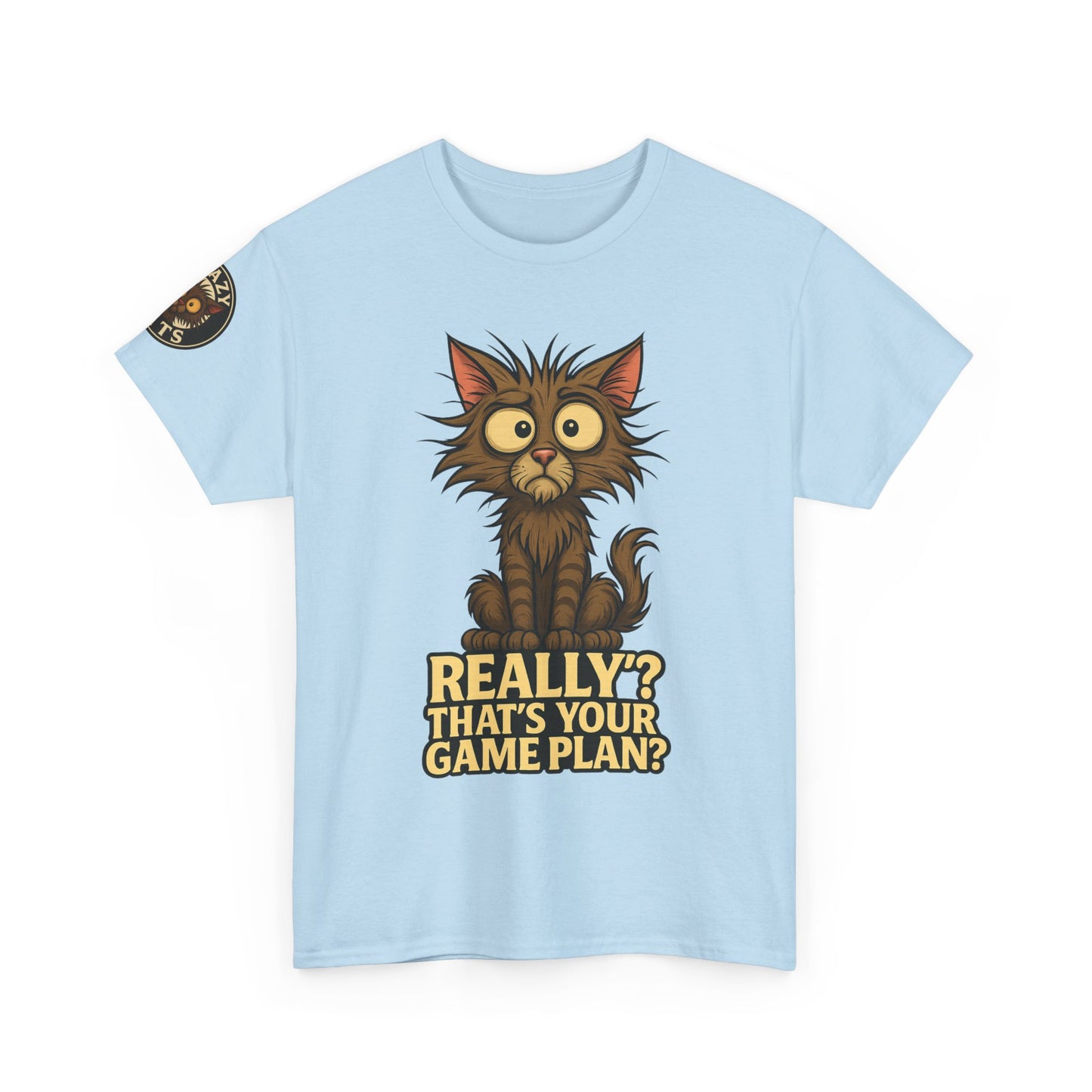 Cat Graphic Tee — “Really? That’s Your Game Plan?” Funny Cat T-Shirt