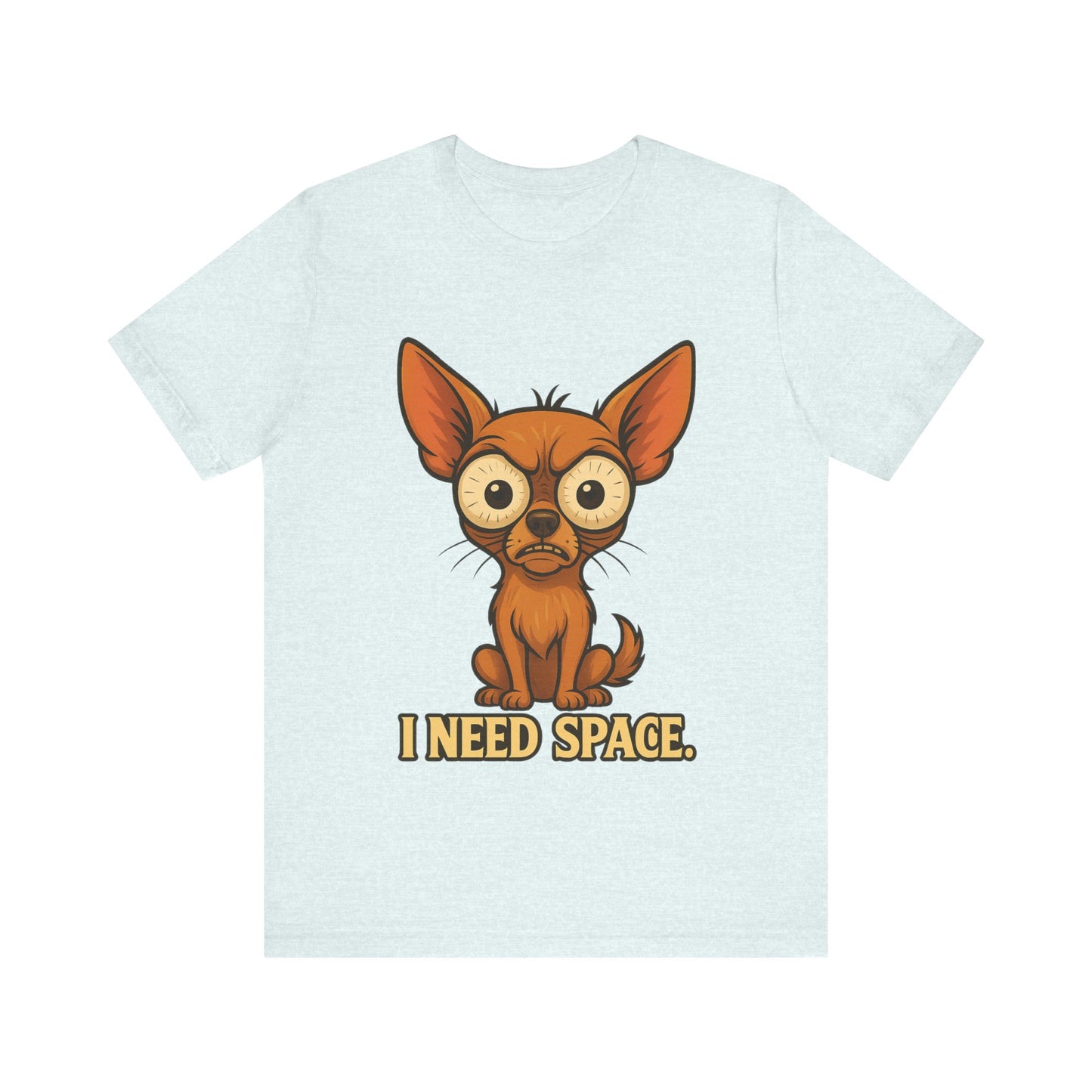 I Need Space Chihuahua T-Shirt — Funny Small Dog Graphic Tee