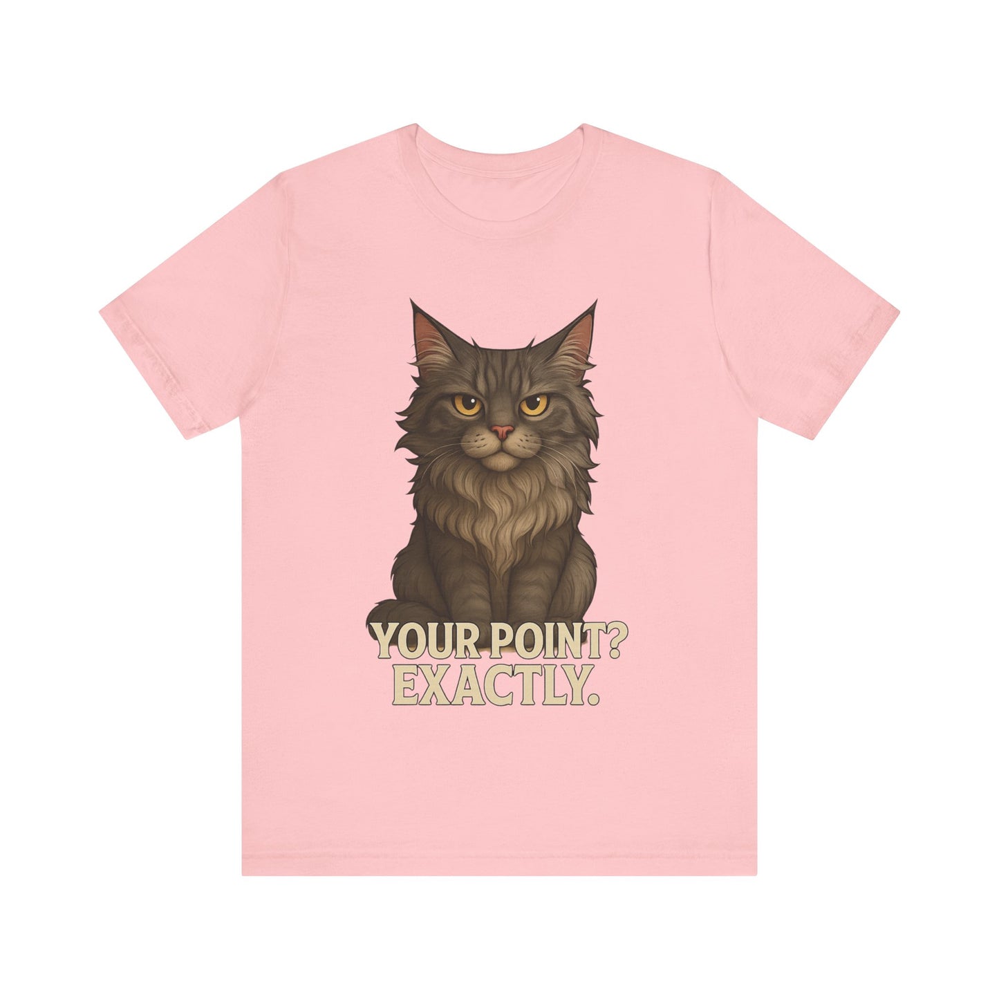 Cat Graphic Tee — "Your Point? Exactly." Sarcastic Maine Coon T-Shirt