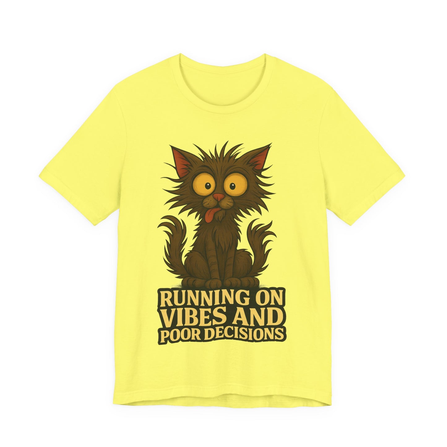 Funny Cat T-Shirt — "Running on Vibes and Poor Decisions" Graphic Tee
