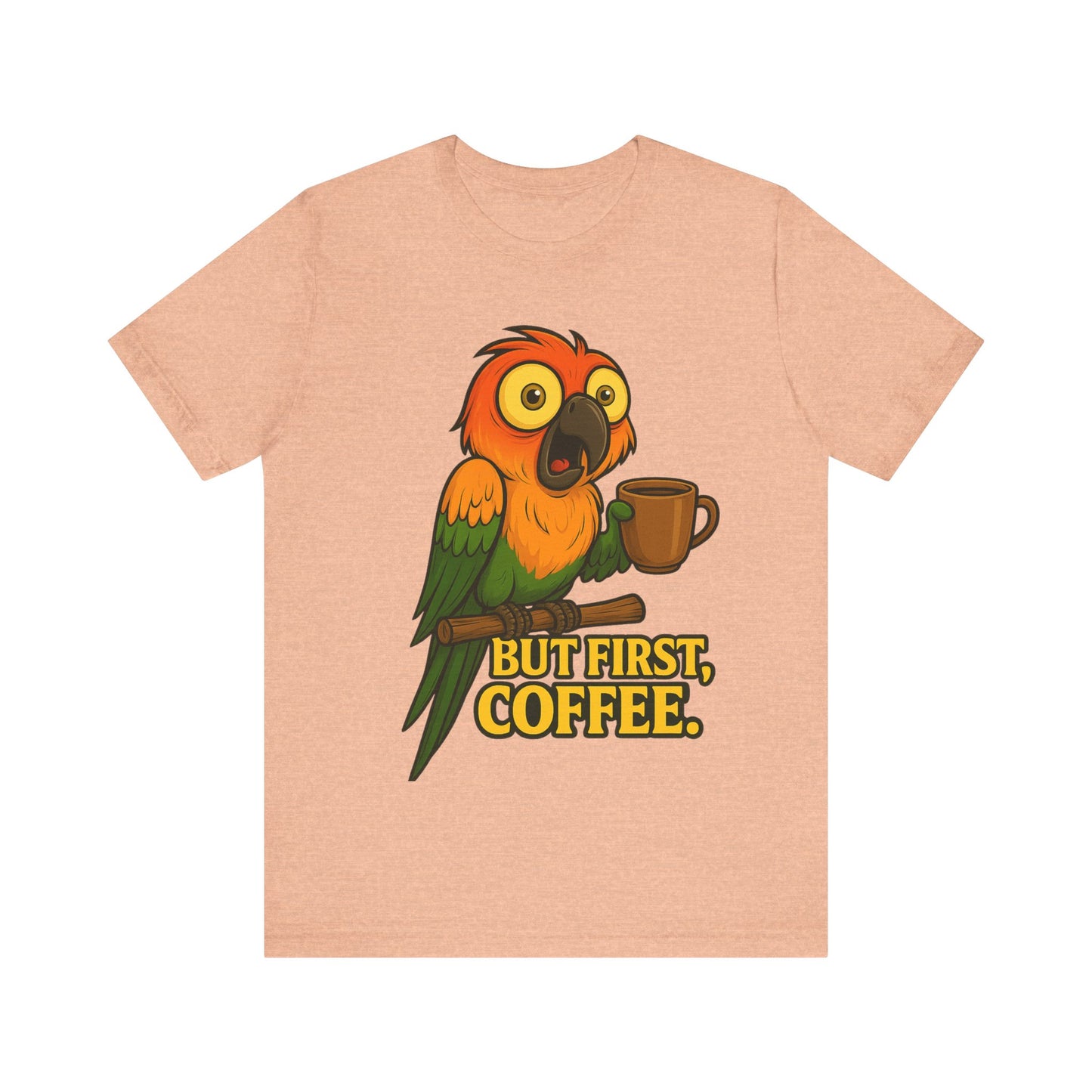 But First Coffee Parrot T-Shirt — Funny Coffee Lover Tee