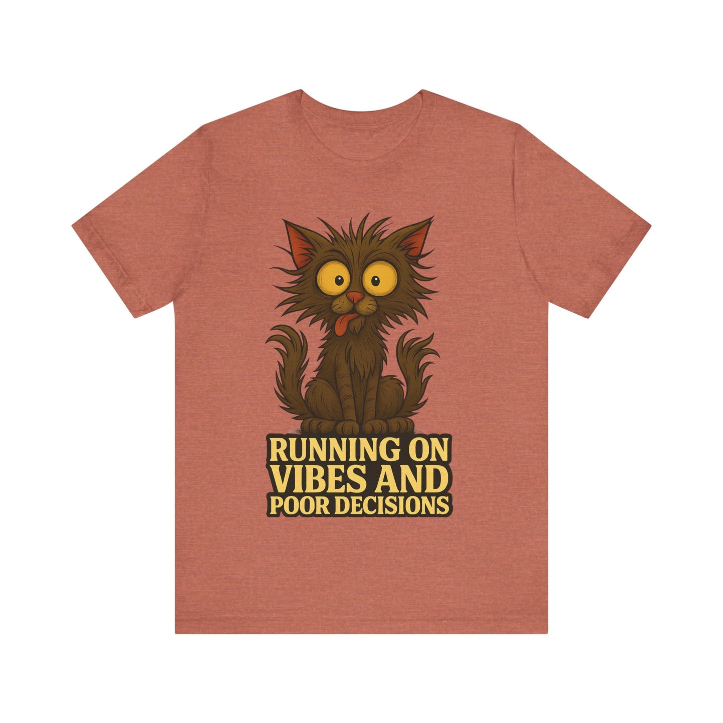 Funny Cat T-Shirt — "Running on Vibes and Poor Decisions" Graphic Tee