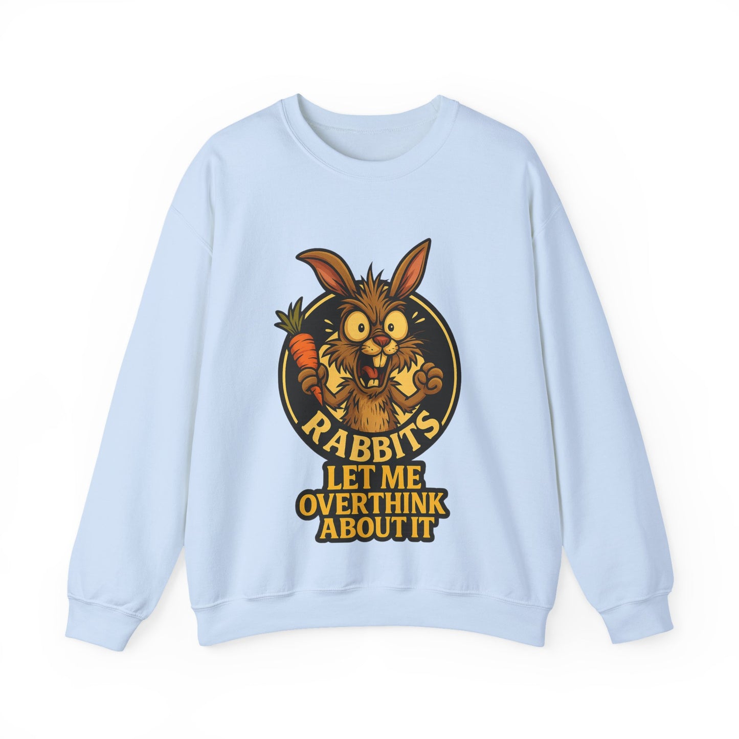 Rabbit Overthinker Crewneck Sweatshirt – "Rabbits Let Me Overthink About It" Graphic