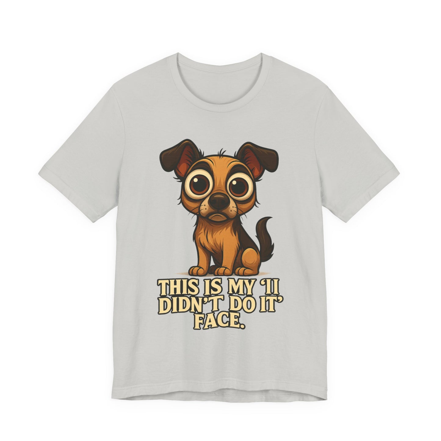Cute Puppy 'This Is My I Didn’t Do It Face' T-Shirt