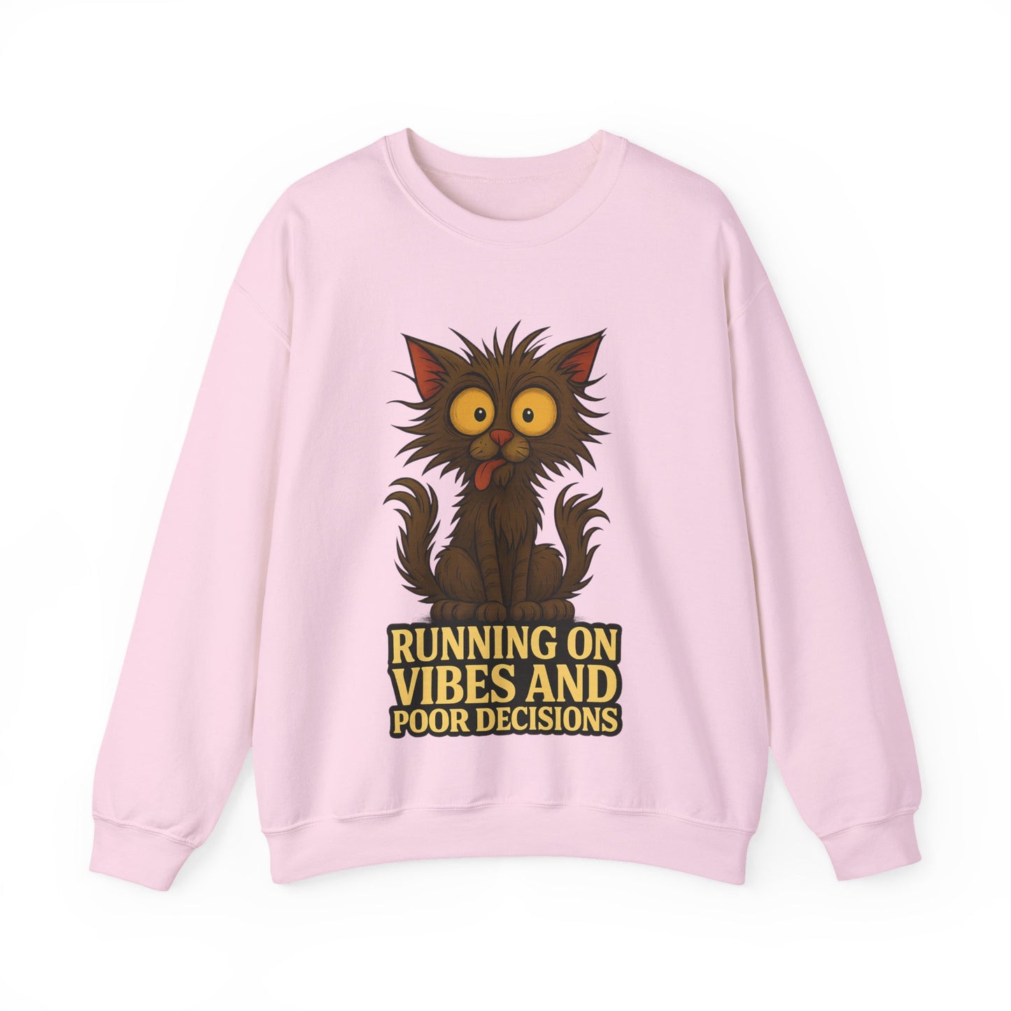 Sweatshirt — "Running on Vibes and Poor Decisions" Cute Crazy Cat Graphic Crewneck