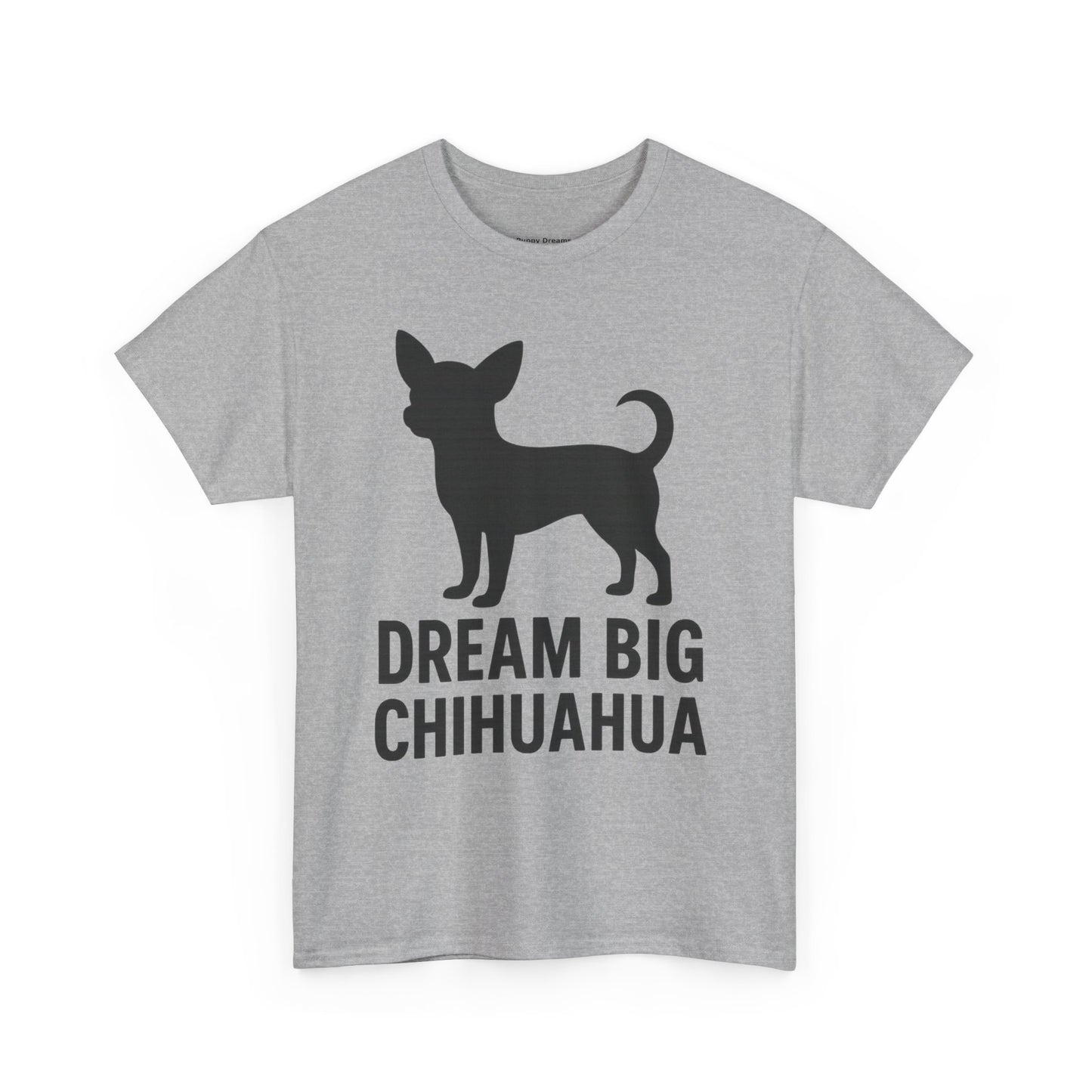 Dream Big Chihuahua Tee - Inspirational Dog T-Shirt for Pet Lovers, Perfect Gift for Birthdays, Dog Lovers Merchandise, Casual Wear