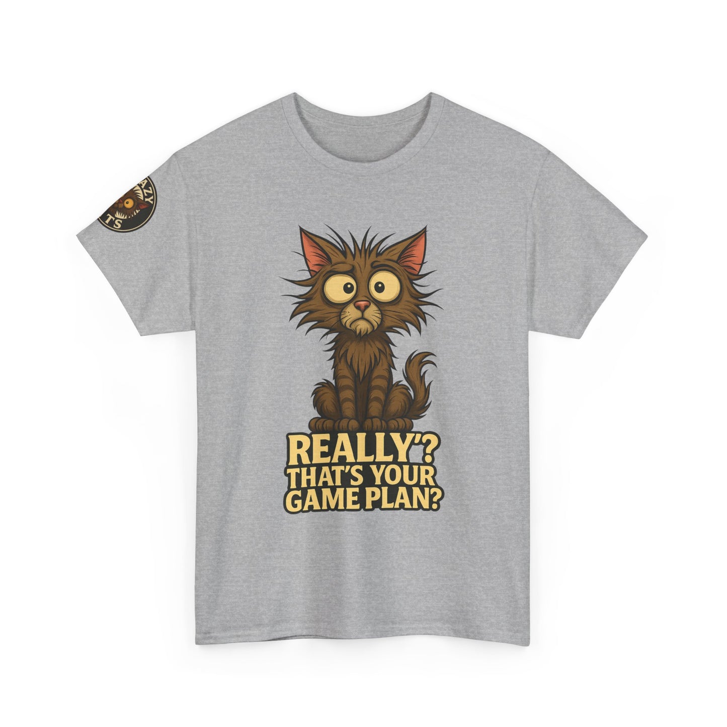 Crazy Cats Graphic Tee — "Really? That’s Your Game Plan?" Cute Cat Shirt for Cat Lovers