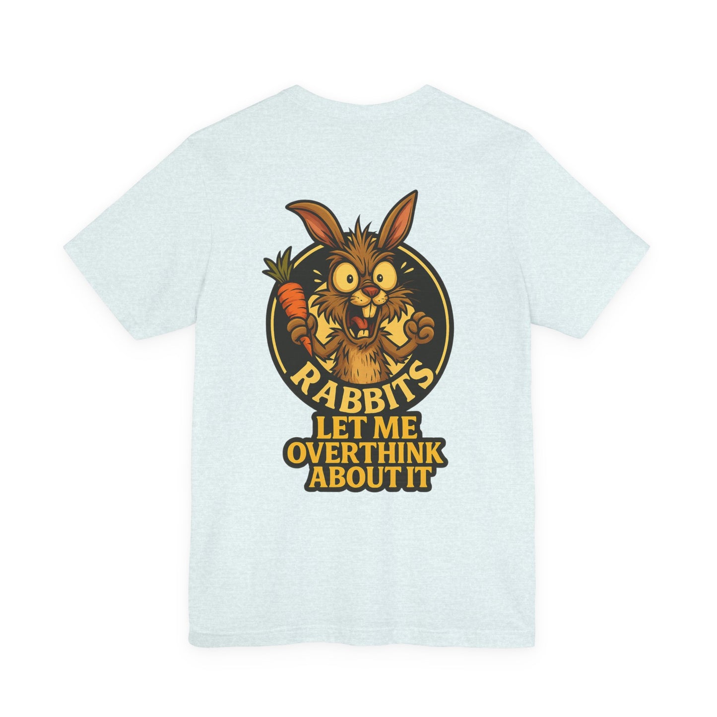 Rabbit Cartoon Tee - "Hyper Chaotic Energy" / "Rabbits Let Me Overthink About It" Graphic T-Shirt