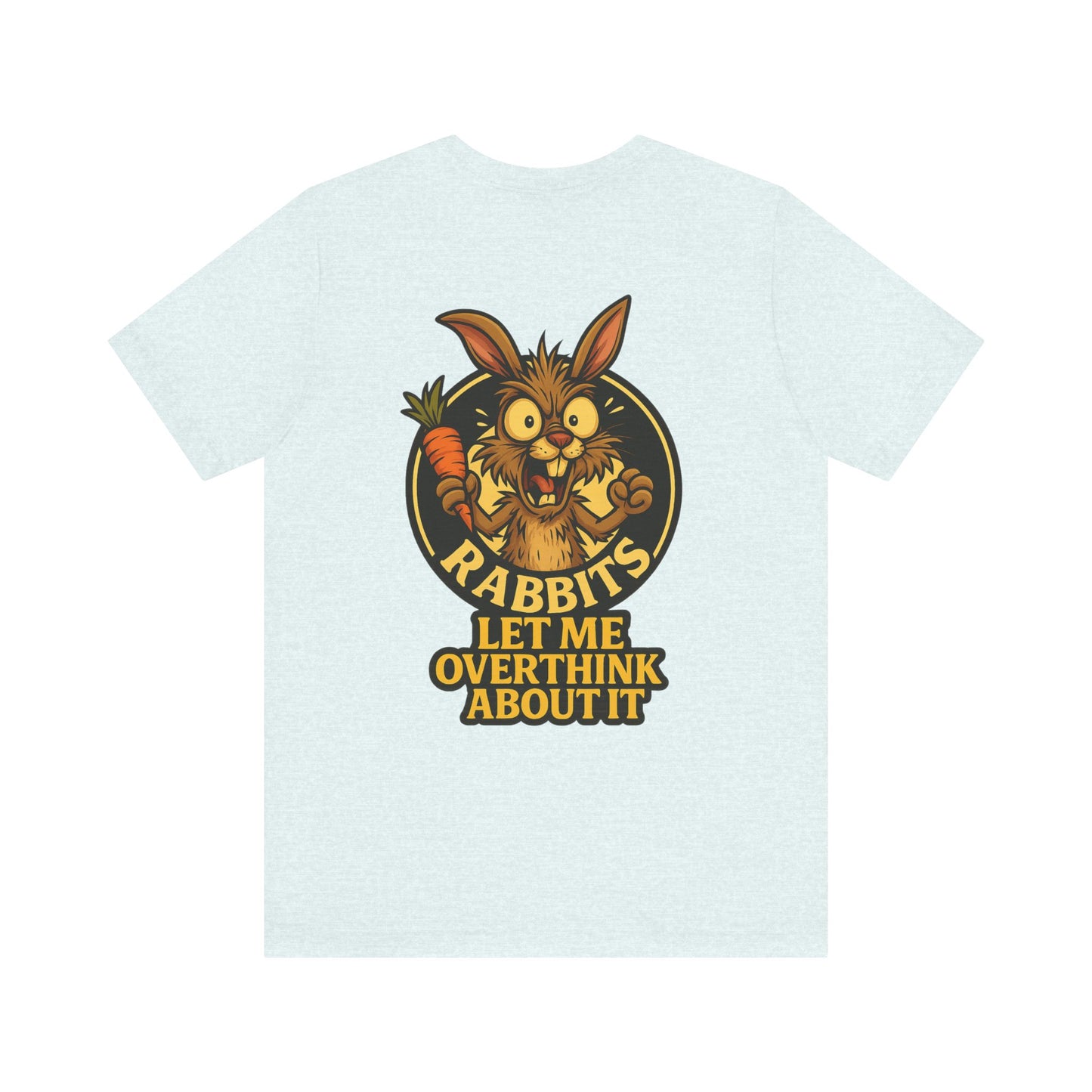 Rabbit Cartoon Tee - "Hyper Chaotic Energy" / "Rabbits Let Me Overthink About It" Graphic T-Shirt