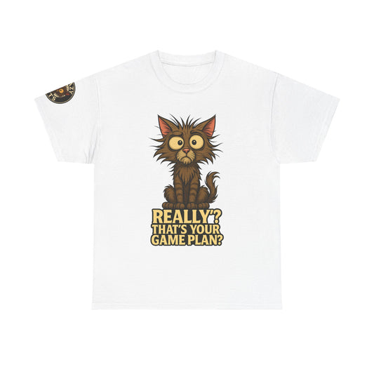 Crazy Cats Graphic Tee — "Really? That’s Your Game Plan?" Cute Cat Shirt for Cat Lovers