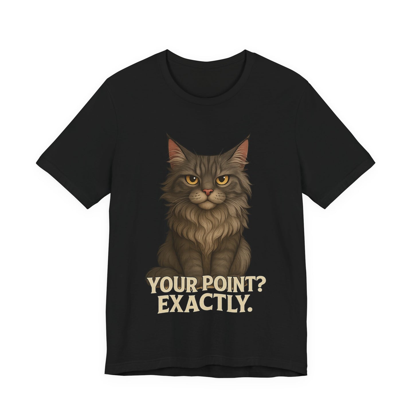 Cat Graphic Tee — "Your Point? Exactly." Sarcastic Maine Coon T-Shirt