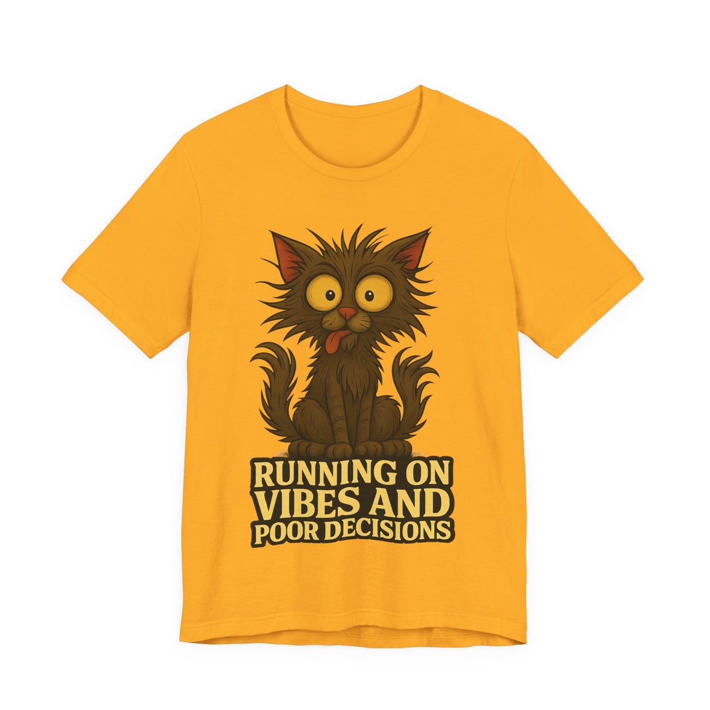 Funny Cat T-Shirt — "Running on Vibes and Poor Decisions" Graphic Tee