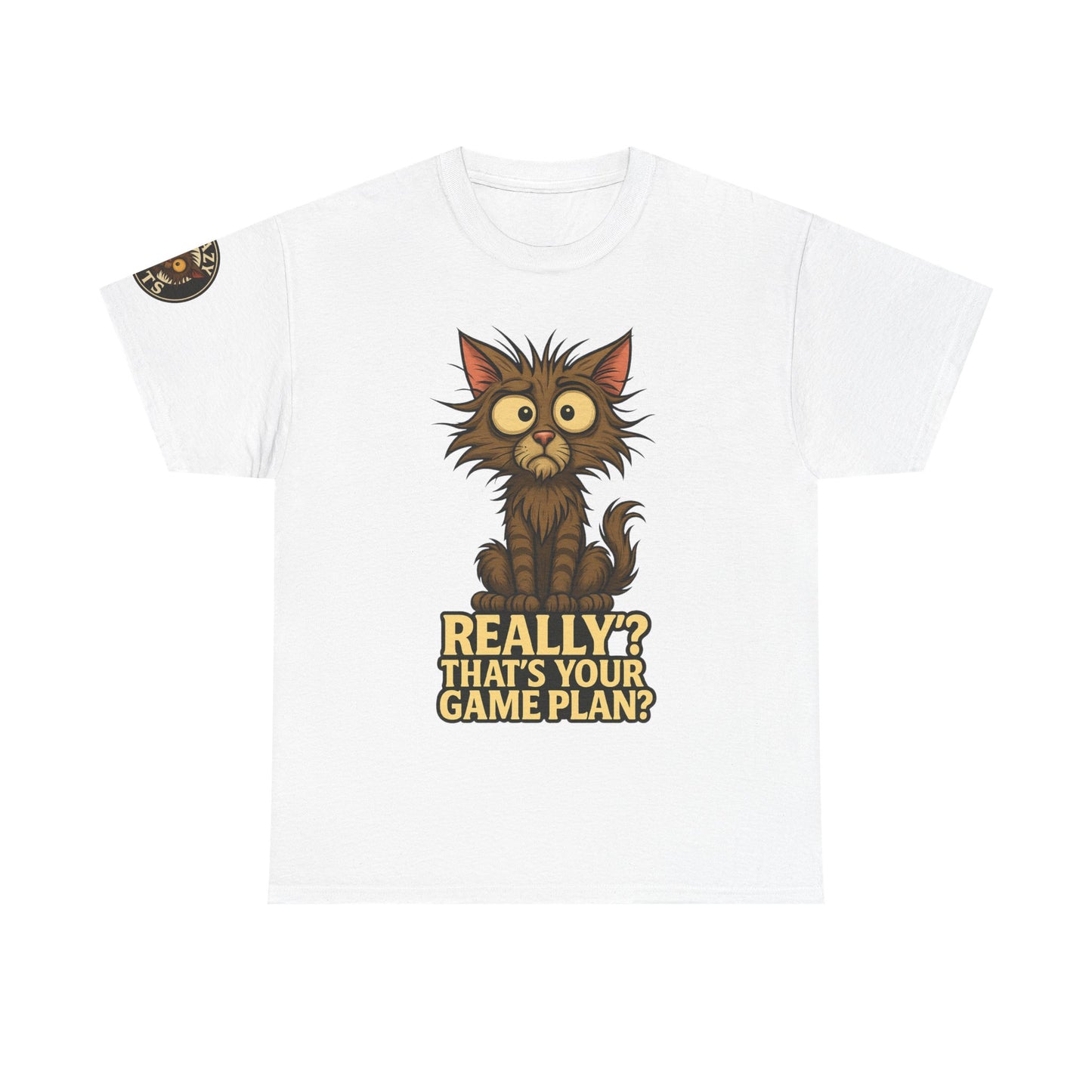Cat Graphic Tee — “Really? That’s Your Game Plan?” Funny Cat T-Shirt