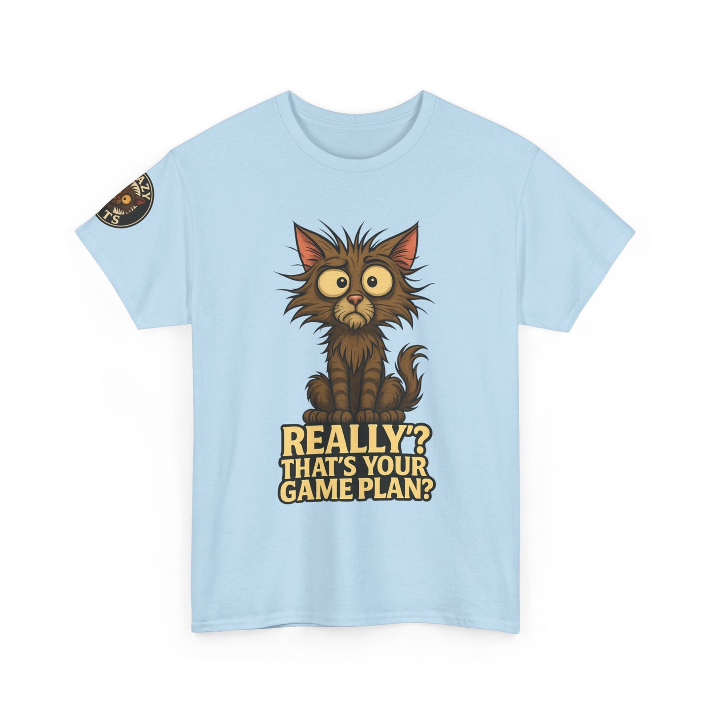Crazy Cats Graphic Tee — "Really? That’s Your Game Plan?" Cute Cat Shirt for Cat Lovers
