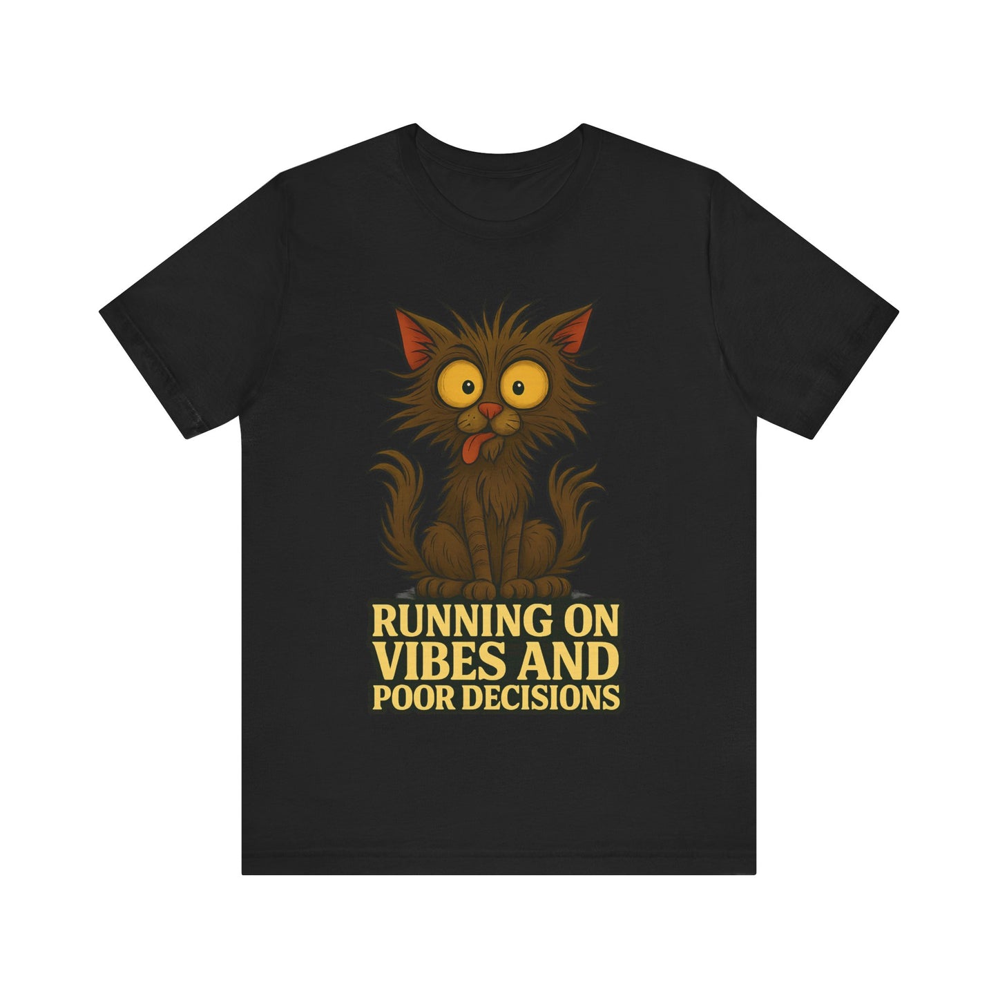 Funny Cat T-Shirt — "Running on Vibes and Poor Decisions" Graphic Tee