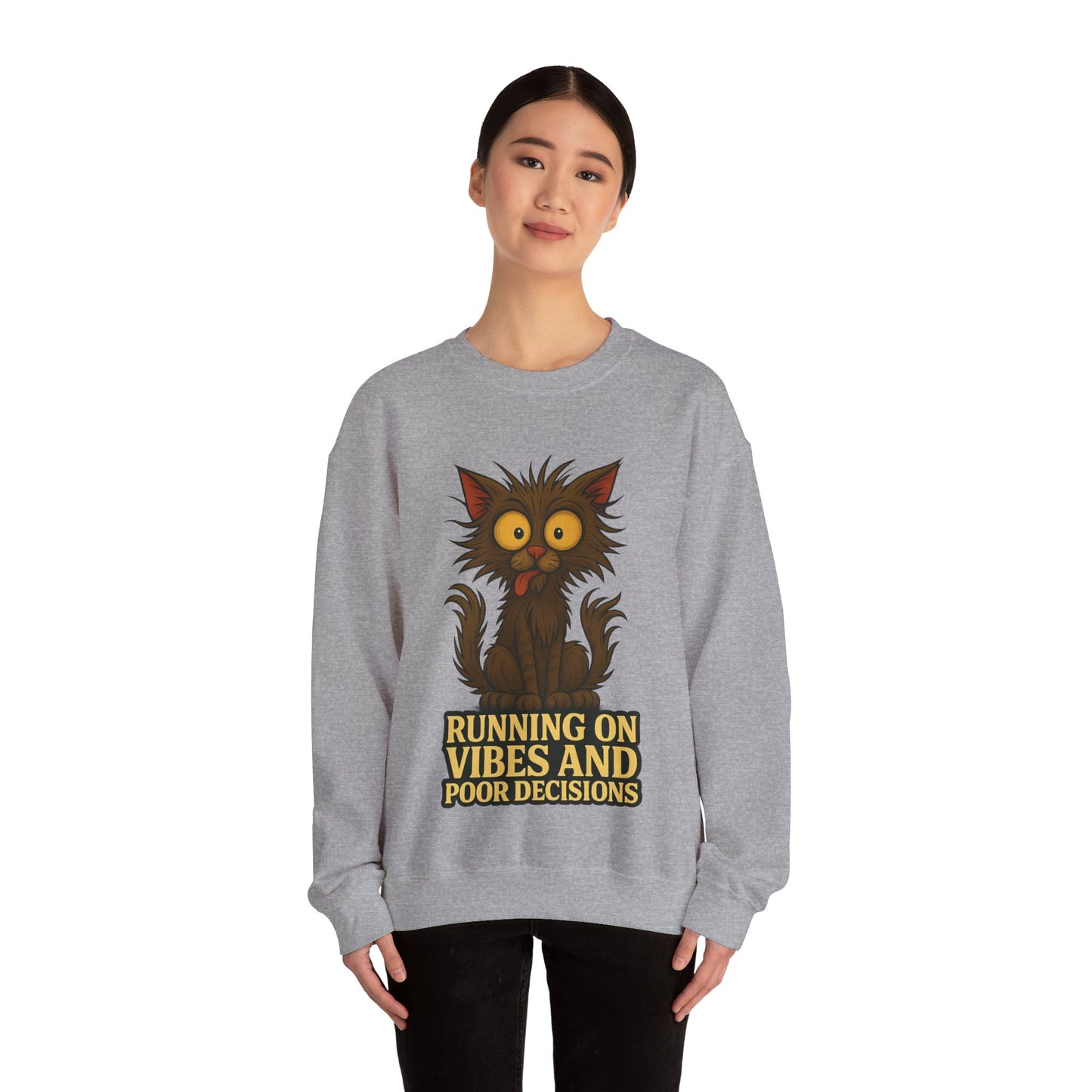 Sweatshirt — "Running on Vibes and Poor Decisions" Cute Crazy Cat Graphic Crewneck