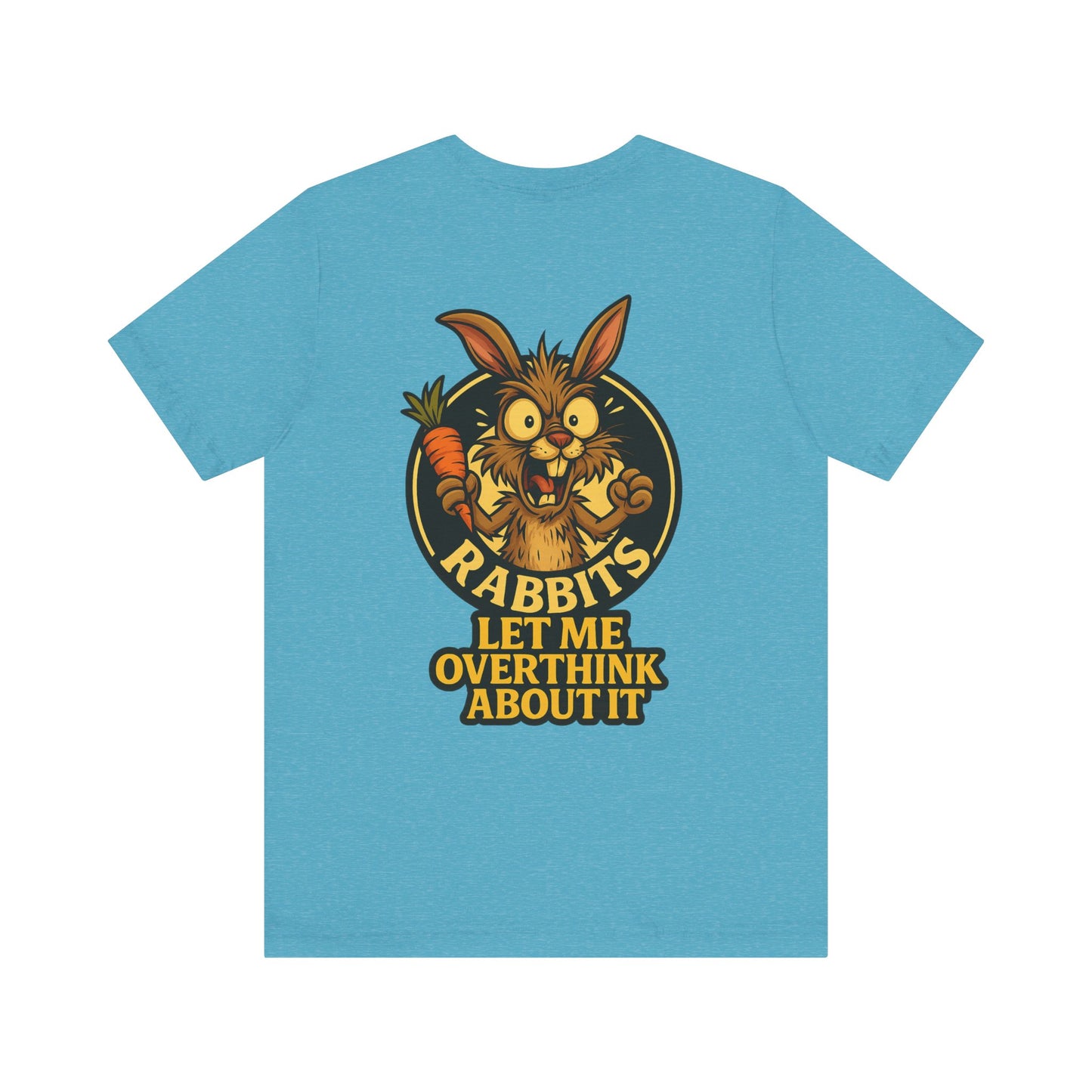 Rabbit Cartoon Tee - "Hyper Chaotic Energy" / "Rabbits Let Me Overthink About It" Graphic T-Shirt