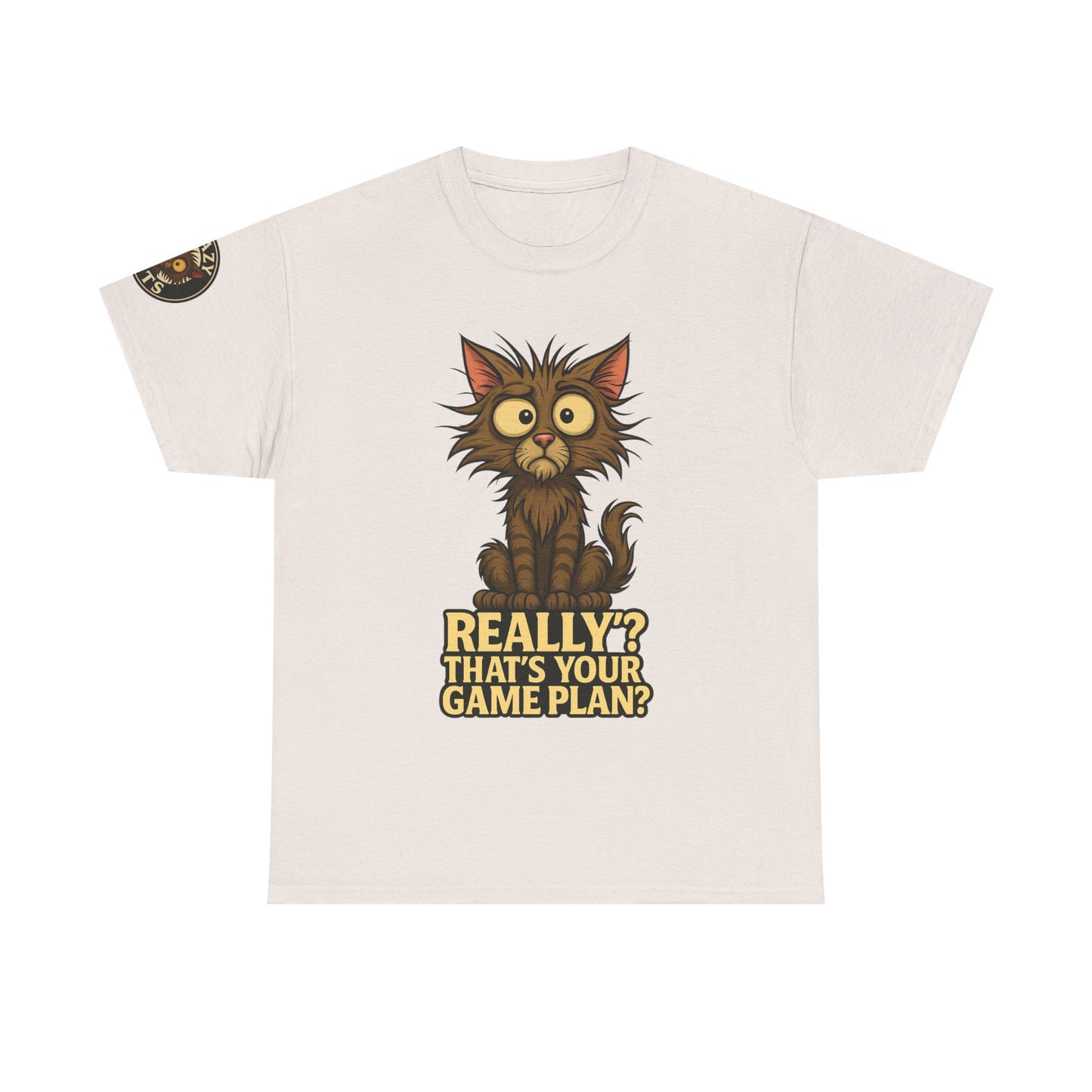 Crazy Cats Graphic Tee — "Really? That’s Your Game Plan?" Cute Cat Shirt for Cat Lovers