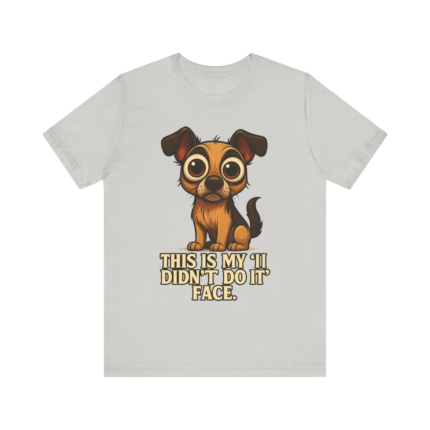 Cute Puppy 'This Is My I Didn’t Do It Face' T-Shirt