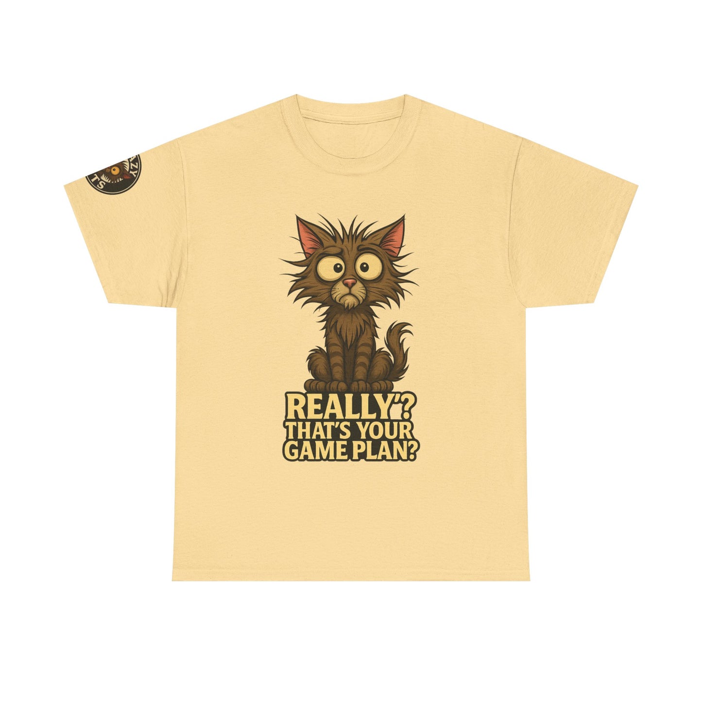 Crazy Cats Graphic Tee — "Really? That’s Your Game Plan?" Cute Cat Shirt for Cat Lovers