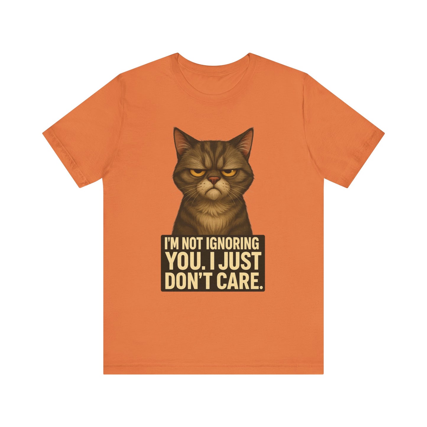 Grumpy Cat Tee - "I’m Not Ignoring You, I Just Don’t Care" Graphic T-Shirt