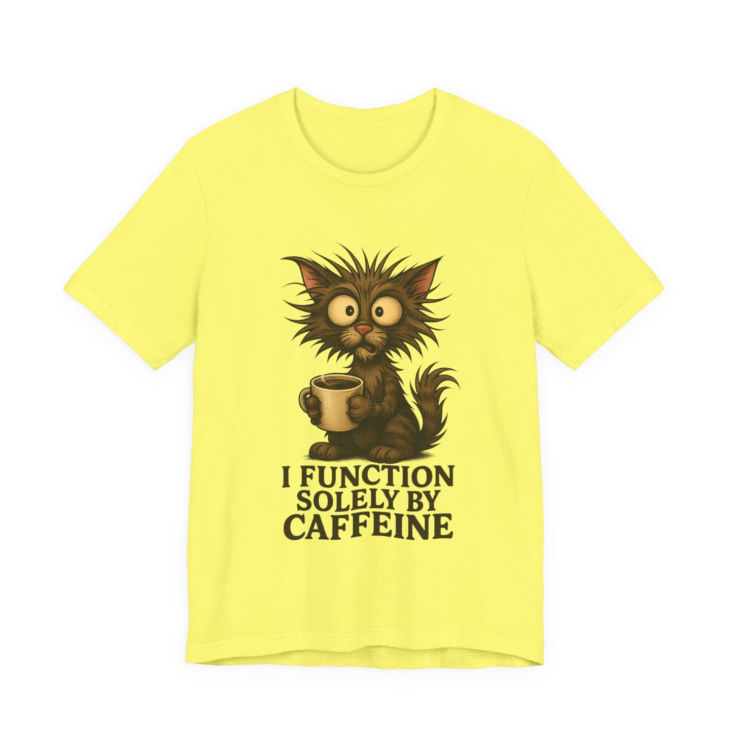Caffeine Cat Tee — "I Function Solely by Caffeine" Coffee Lover Shirt