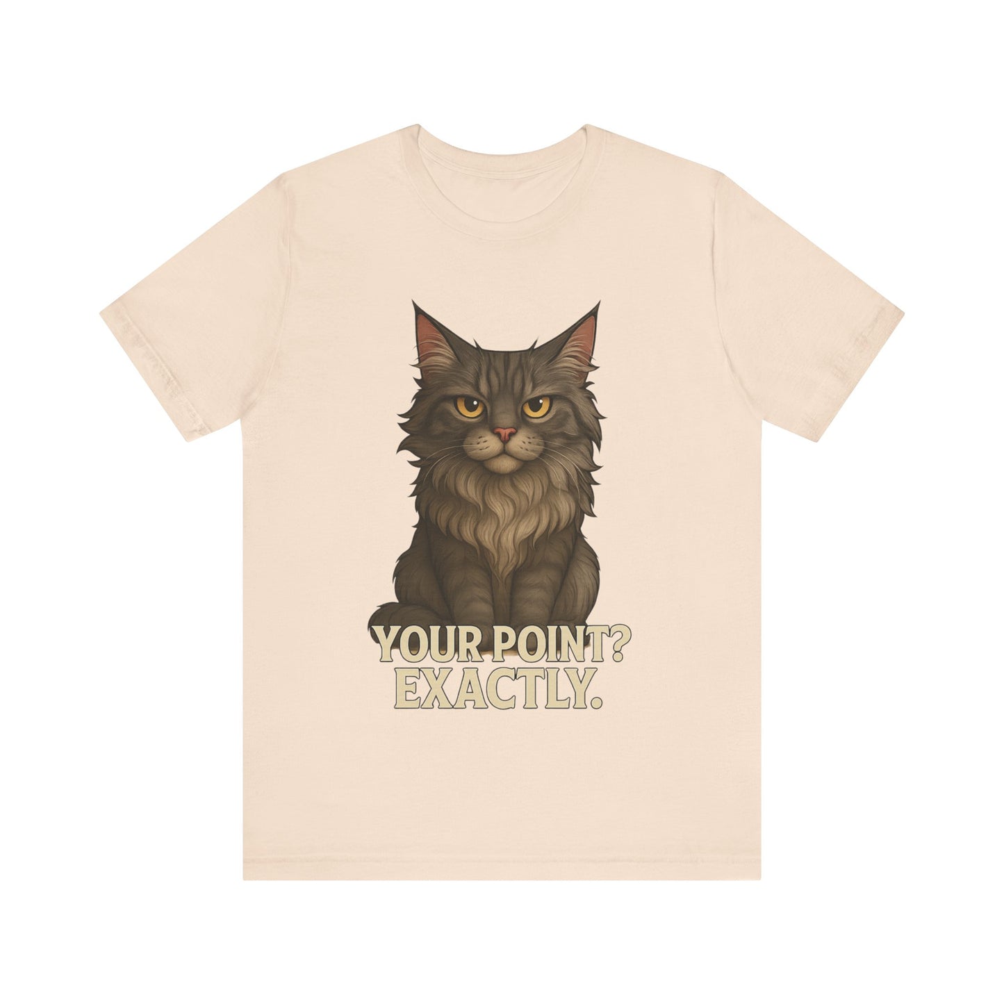 Cat Graphic Tee — "Your Point? Exactly." Sarcastic Maine Coon T-Shirt