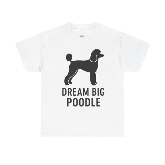 Dream Big Poodle Unisex Tee, Pet Lover's T-Shirt, Dog Owner Gift, Fun Animal Apparel, Casual Outfit, Unique Dog Top