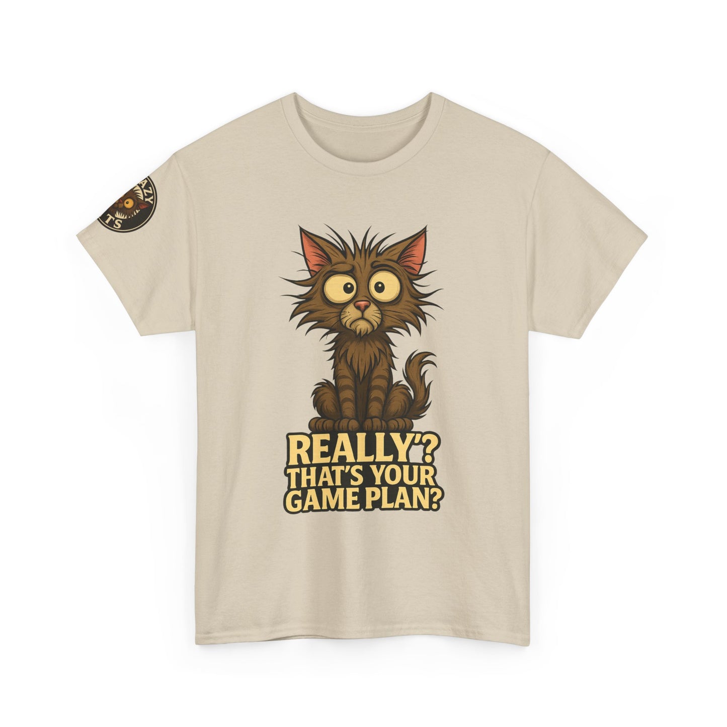 Crazy Cats Graphic Tee — "Really? That’s Your Game Plan?" Cute Cat Shirt for Cat Lovers
