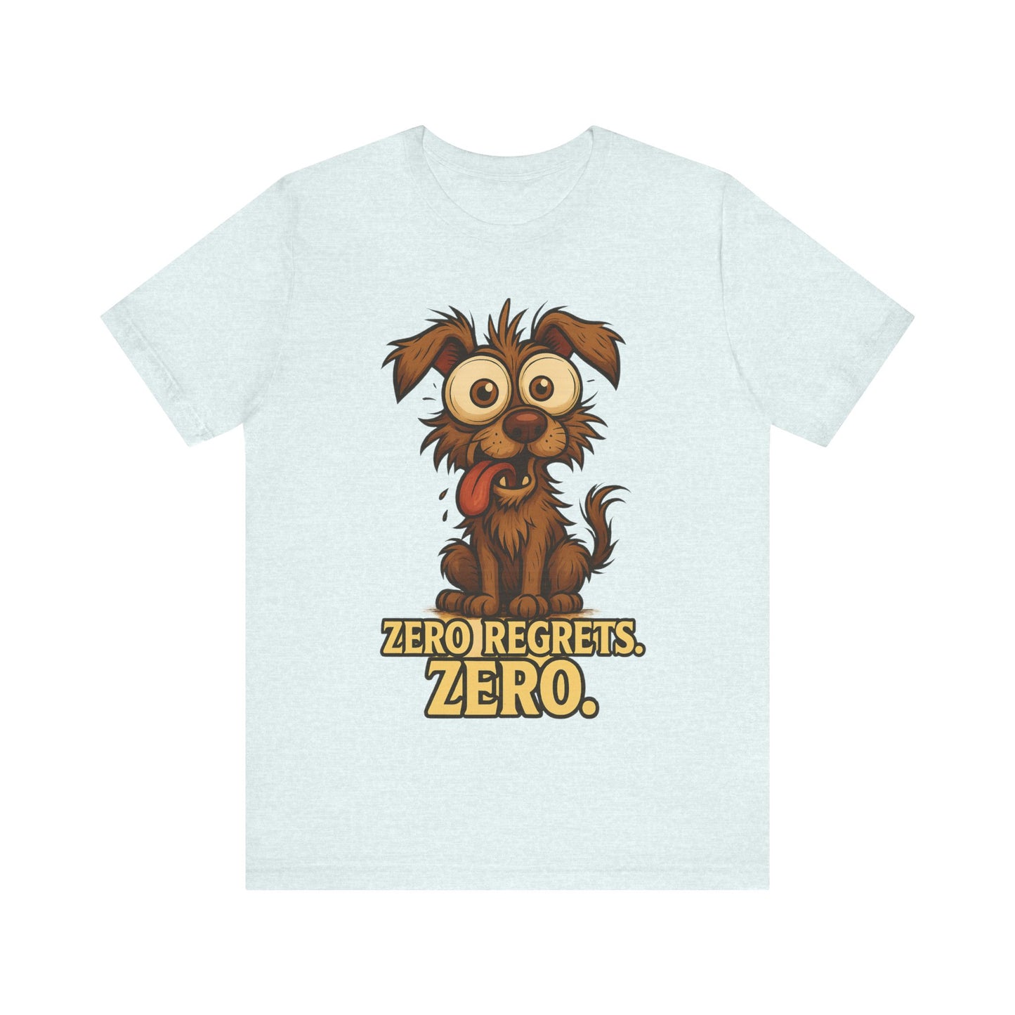 Funny Dog T‑Shirt — "Zero Regrets. Zero." Cute Cartoon Puppy Tee