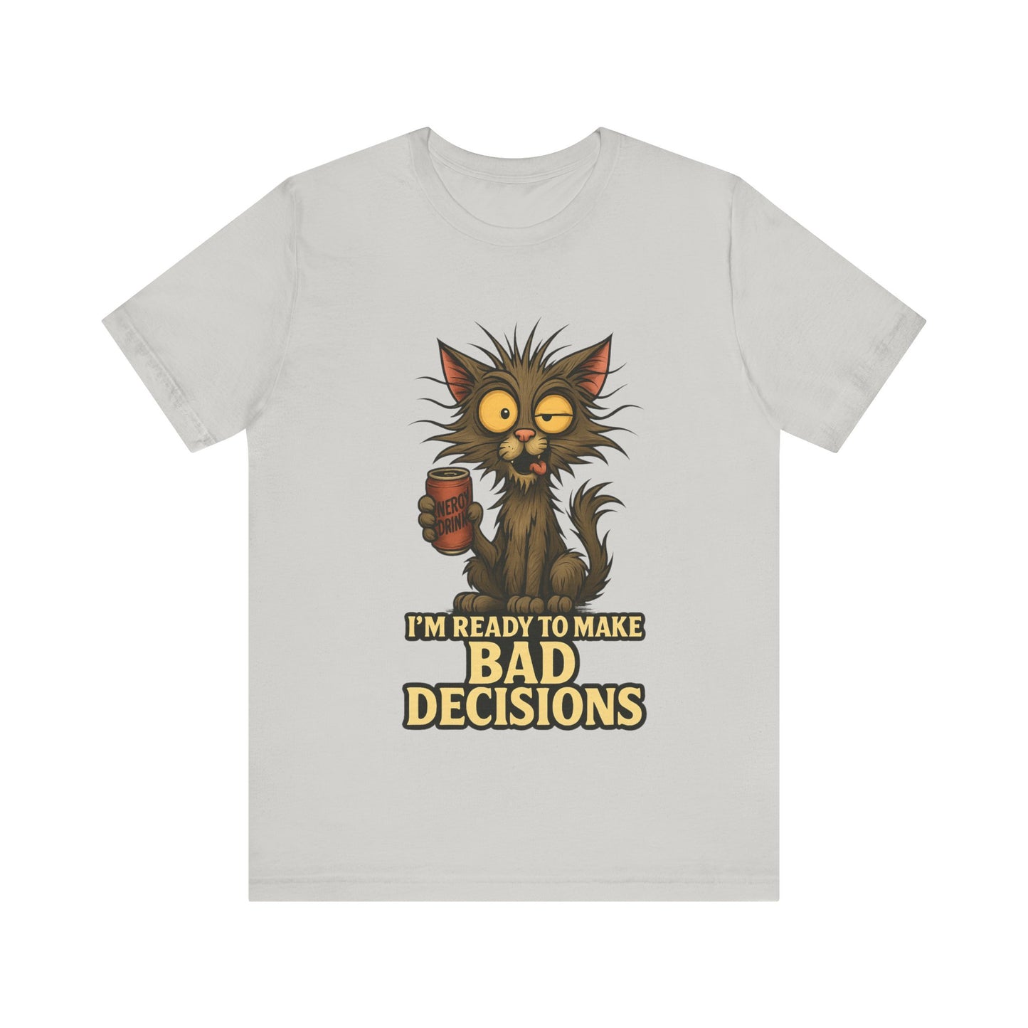 I'm Ready To Make Bad Decisions Cat T-Shirt