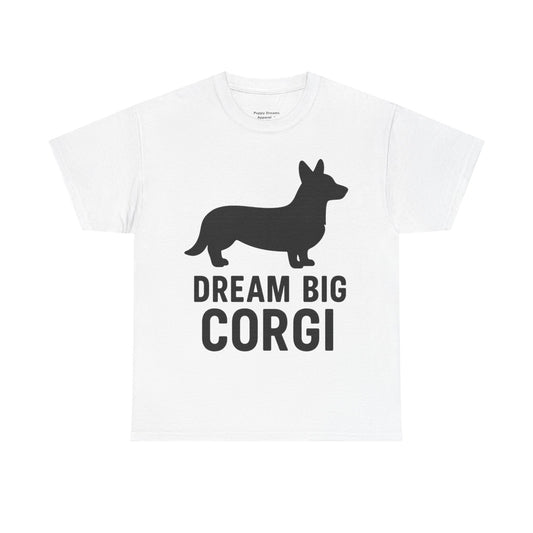 Corgi Dream Big Tee - Unisex Heavy Cotton Shirt, Pet Lover Gift, Cute Corgi Shirt, Dog Owner Apparel, Fun Graphic Tee
