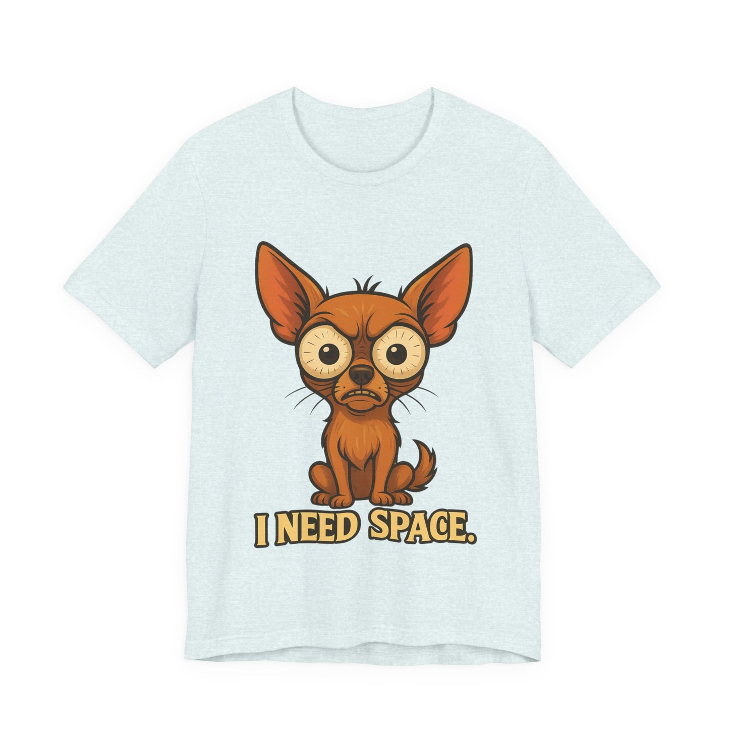 I Need Space Chihuahua T-Shirt — Funny Small Dog Graphic Tee