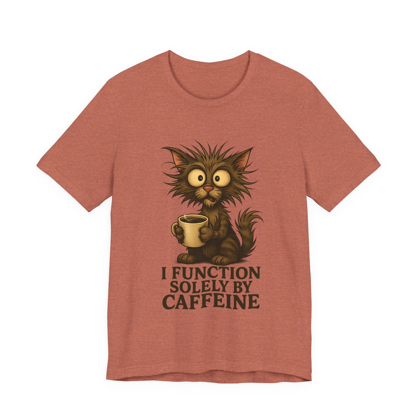Caffeine Cat Tee — "I Function Solely by Caffeine" Coffee Lover Shirt