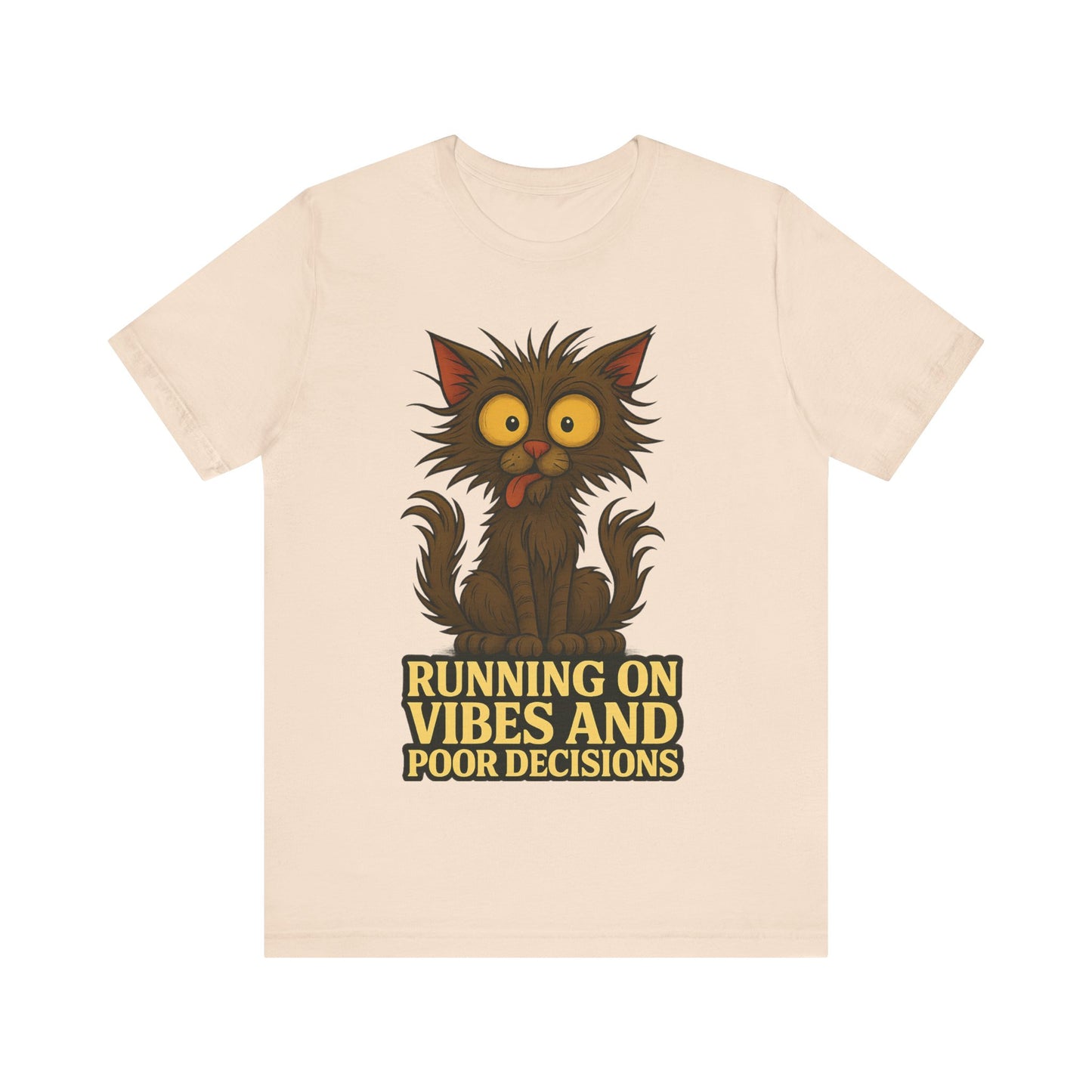 Funny Cat T-Shirt — "Running on Vibes and Poor Decisions" Graphic Tee